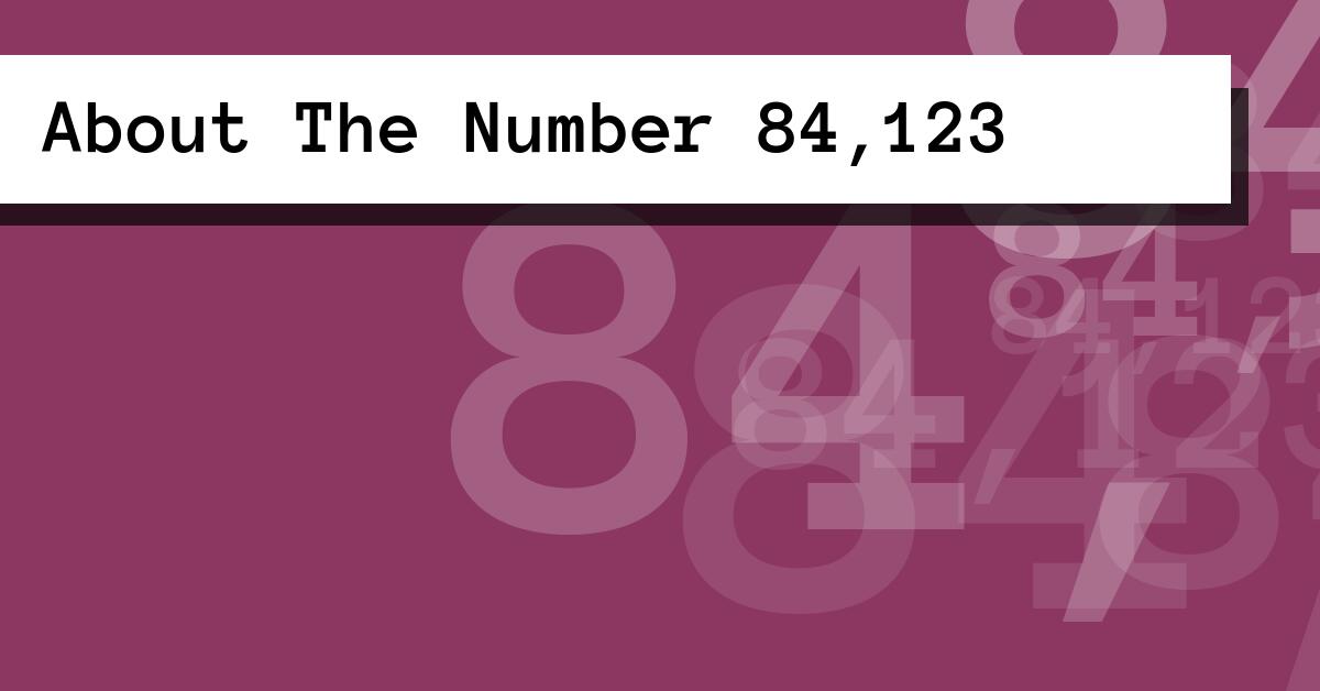 About The Number 84,123