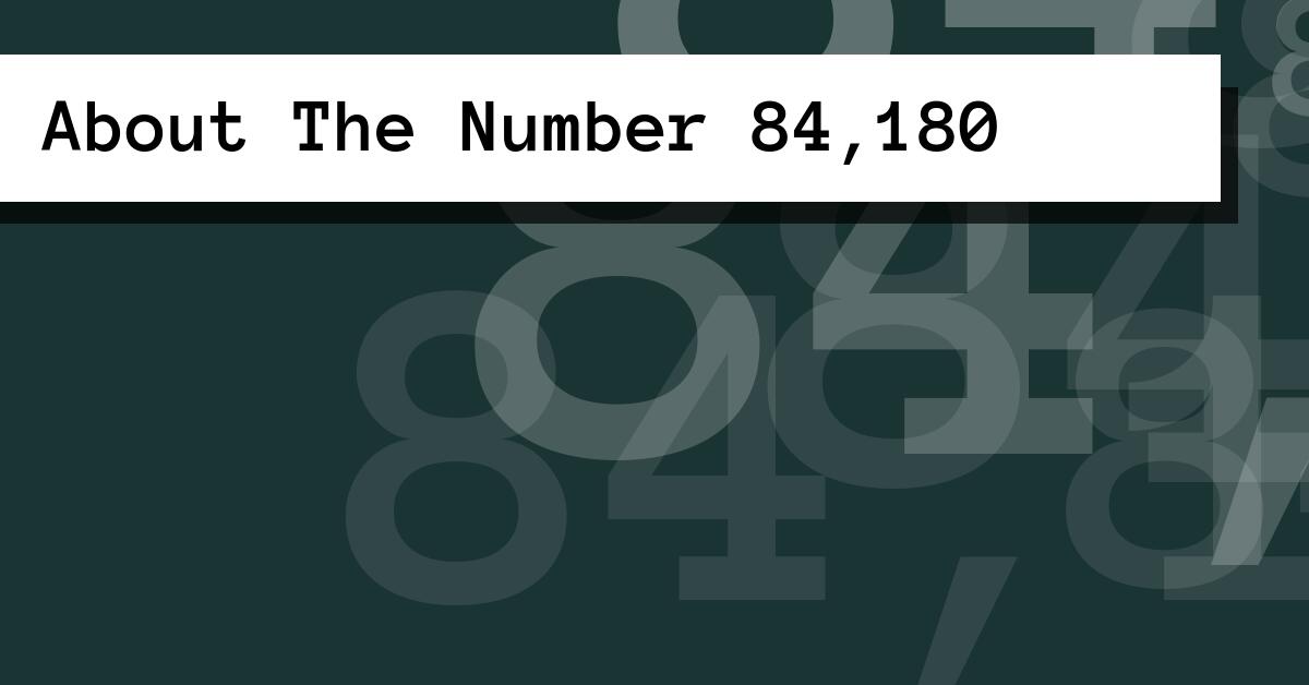 About The Number 84,180