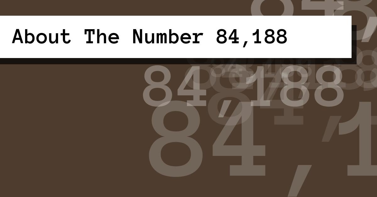 About The Number 84,188