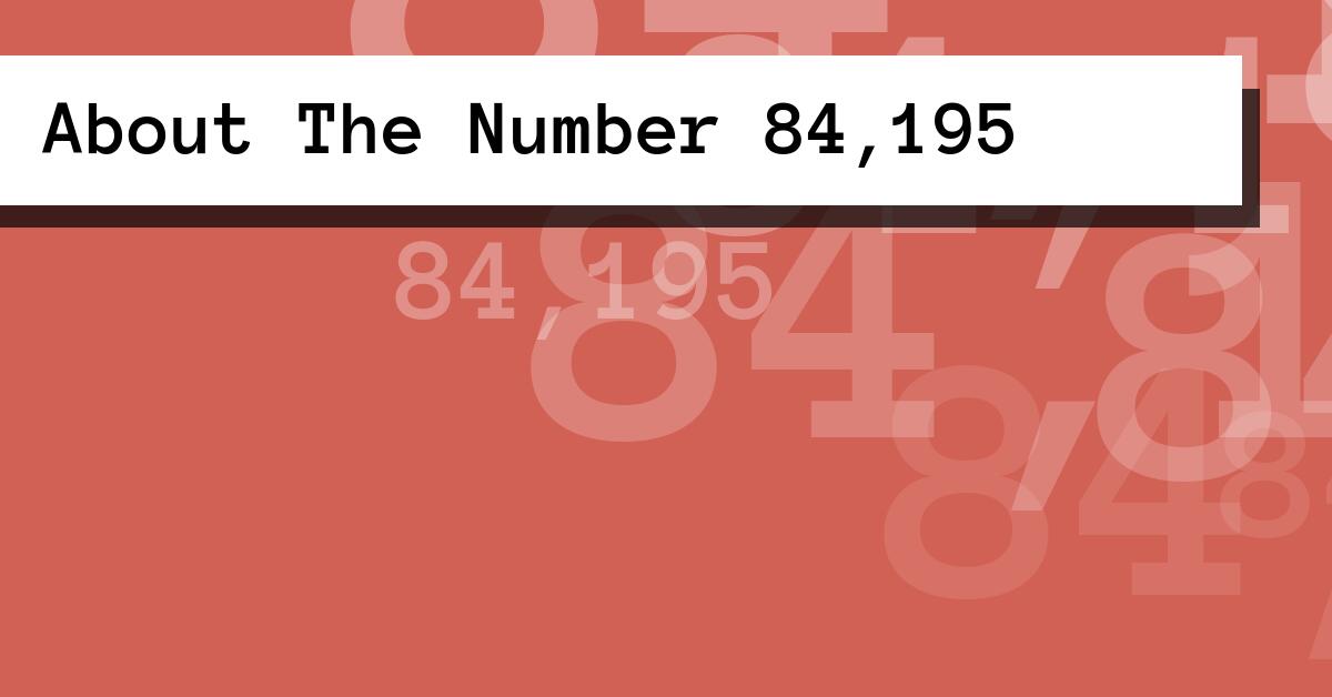 About The Number 84,195