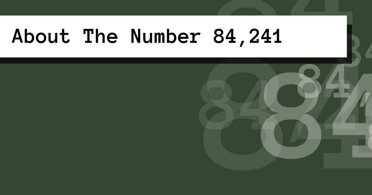 About The Number 84,241