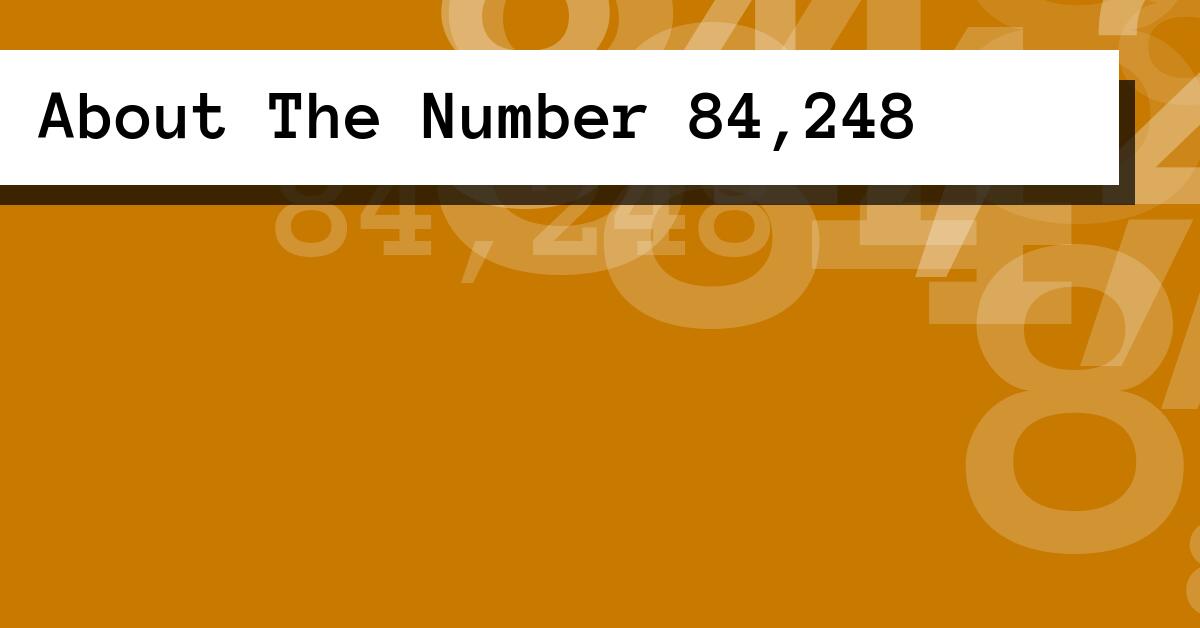 About The Number 84,248