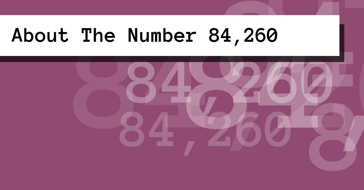 About The Number 84,260