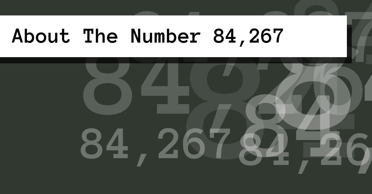 About The Number 84,267