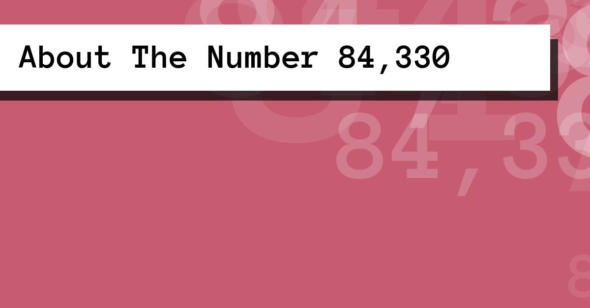 About The Number 84,330