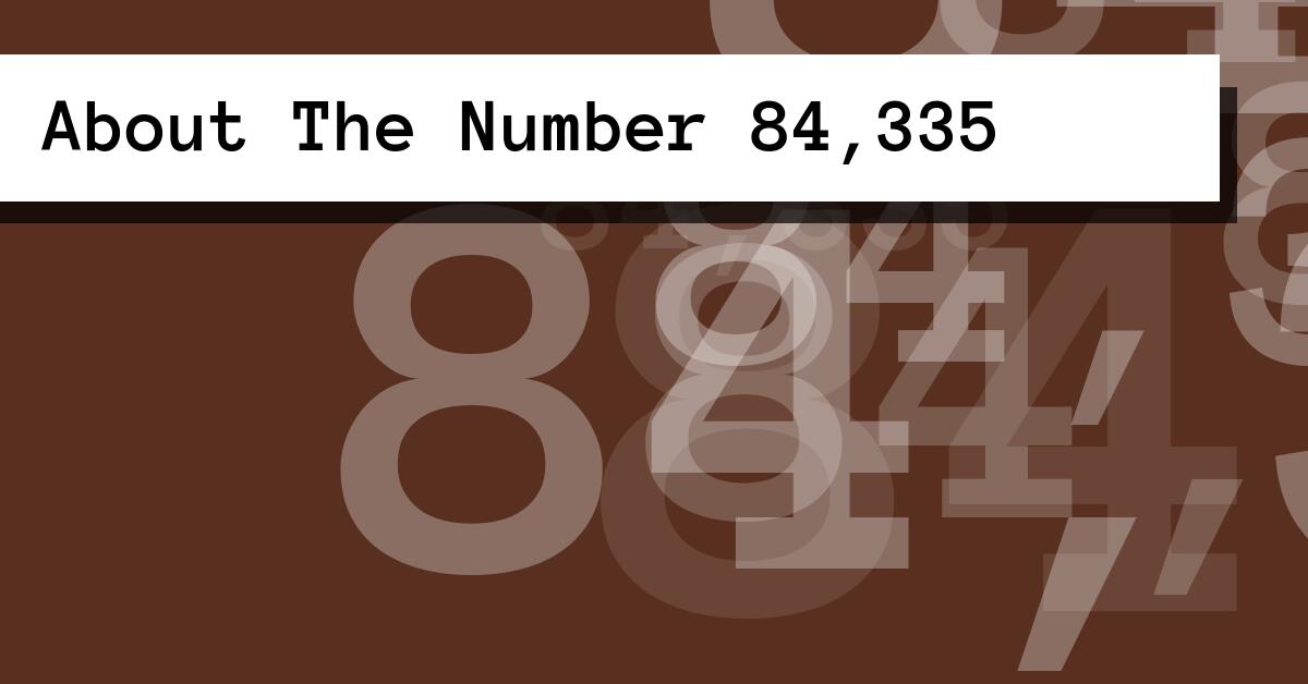 About The Number 84,335