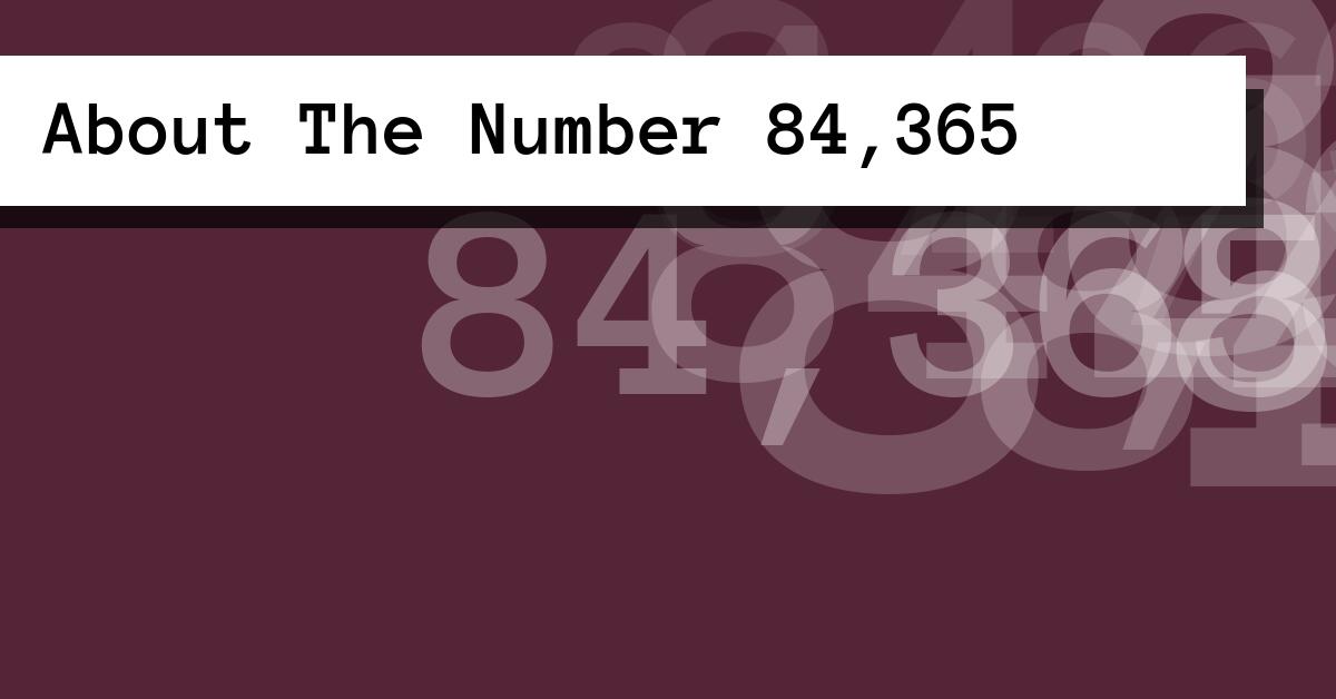 About The Number 84,365