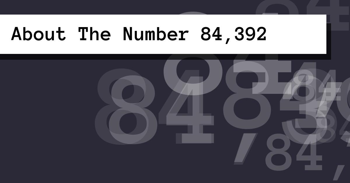 About The Number 84,392