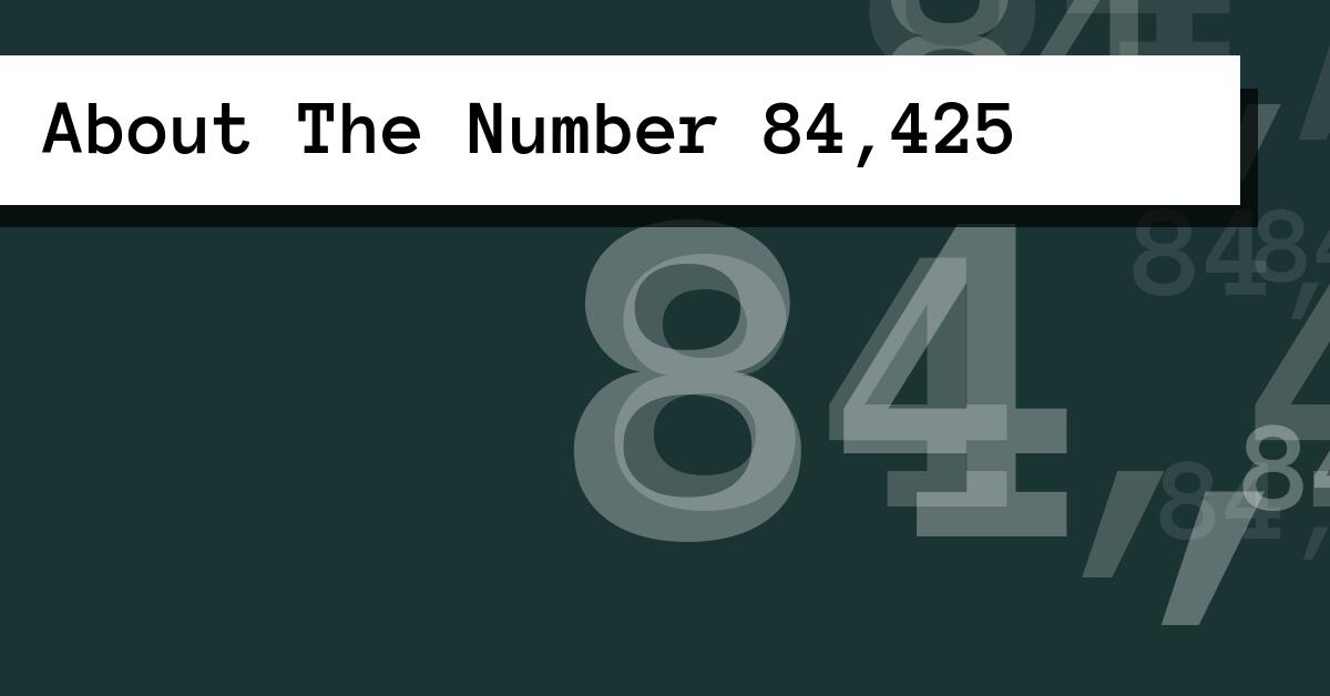 About The Number 84,425