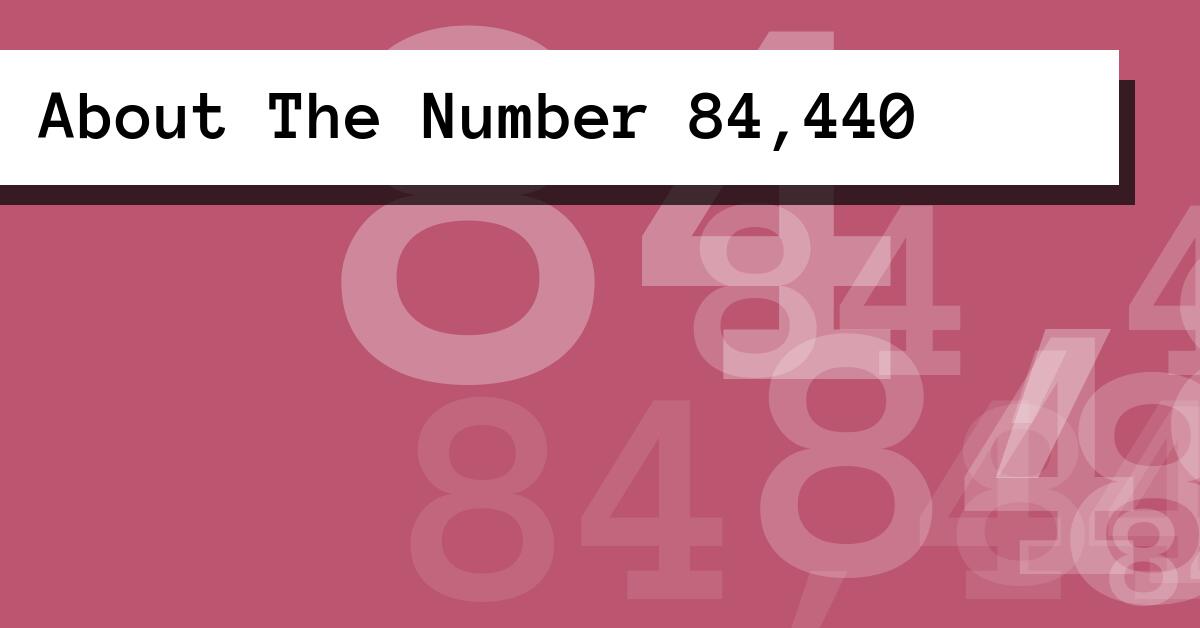 About The Number 84,440