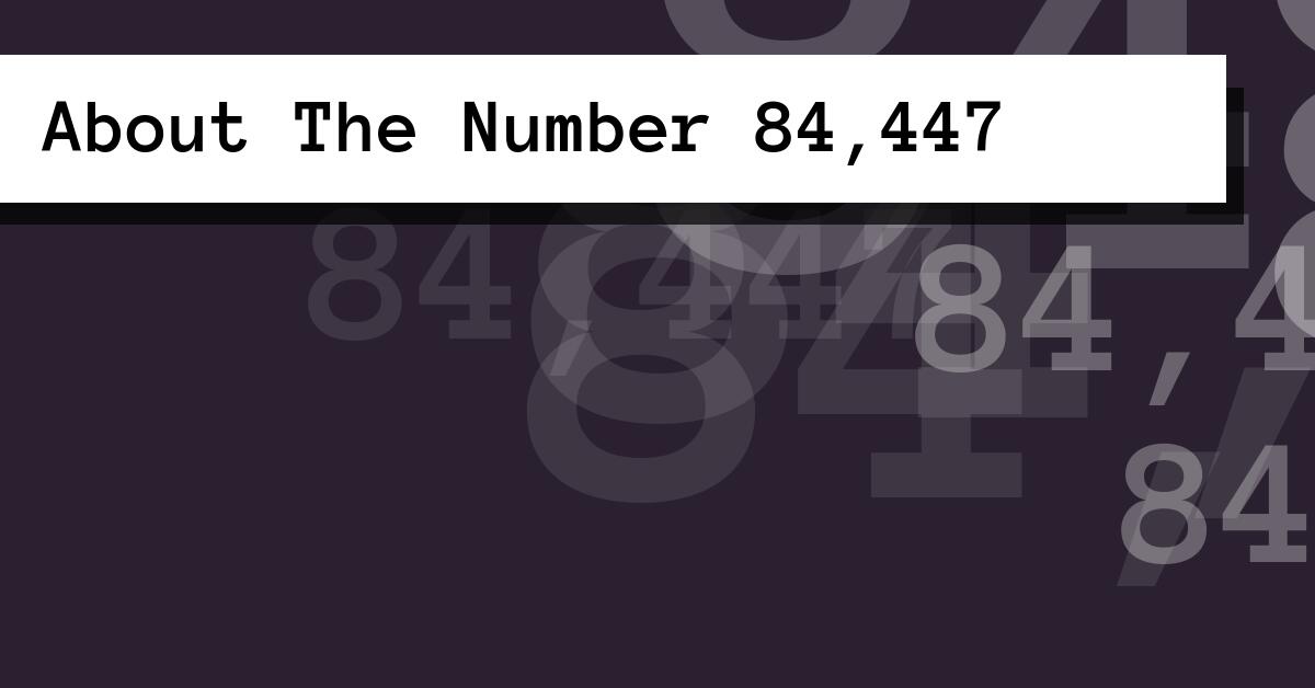 About The Number 84,447