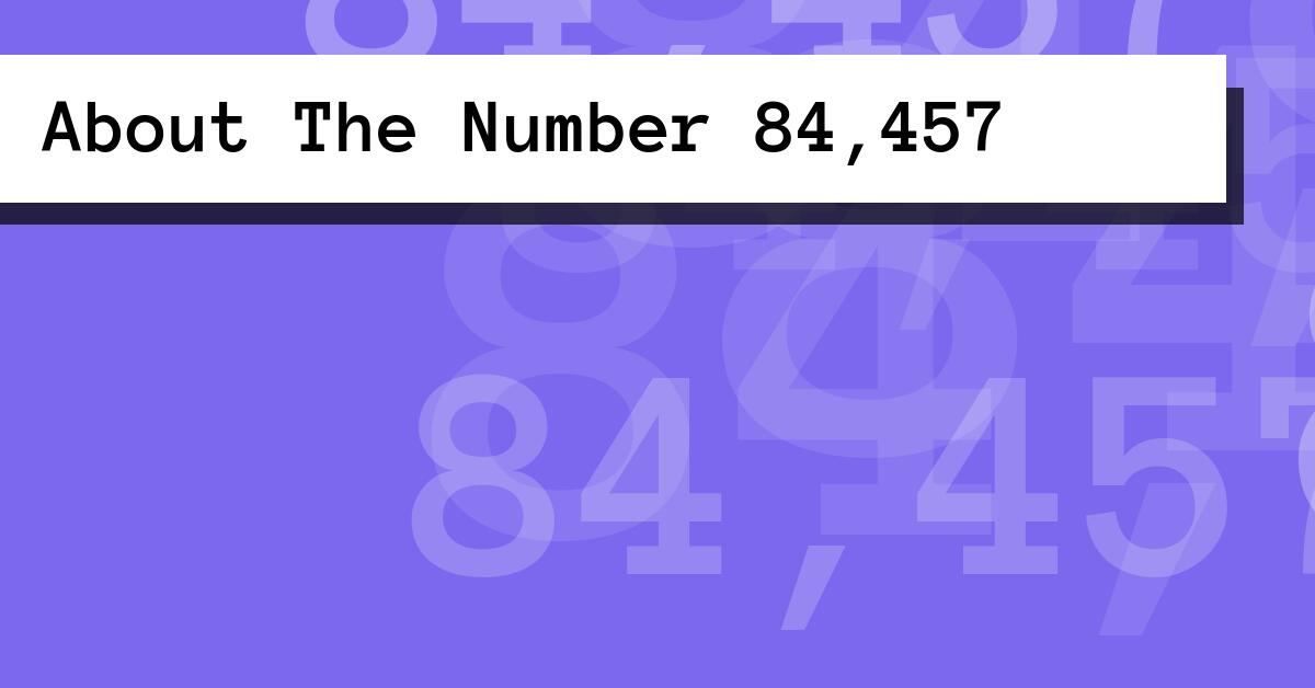 About The Number 84,457