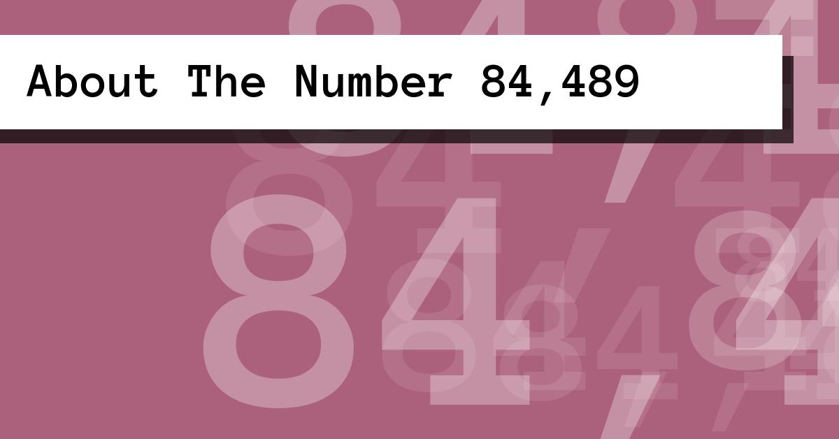 About The Number 84,489