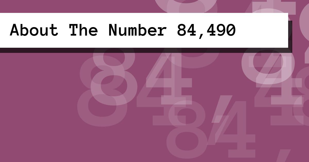 About The Number 84,490