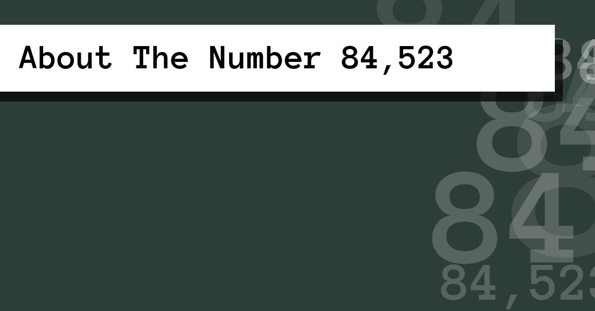 About The Number 84,523