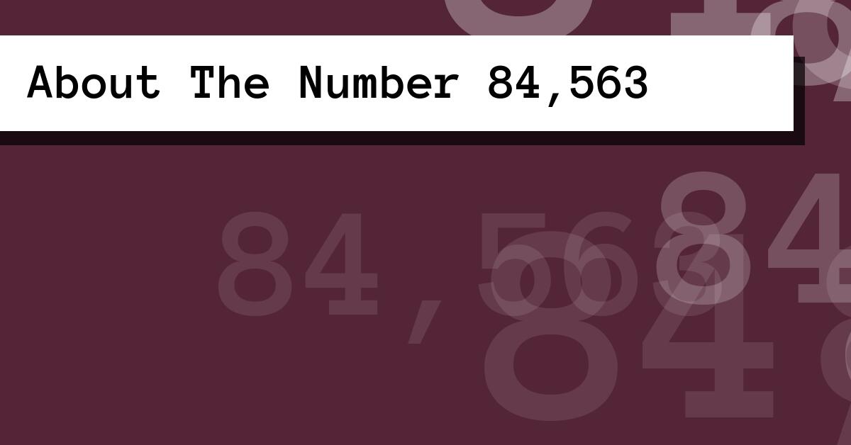 About The Number 84,563