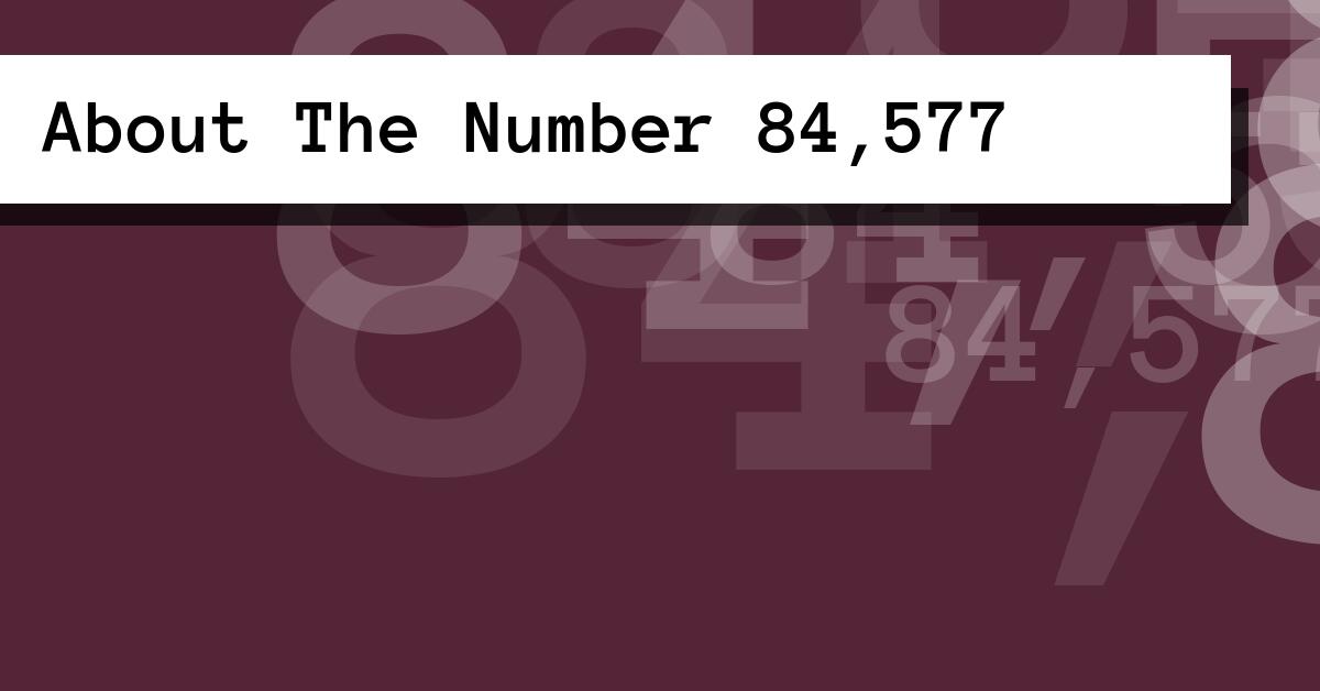 About The Number 84,577