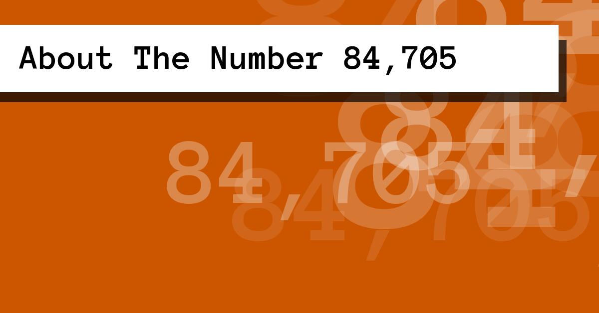 About The Number 84,705
