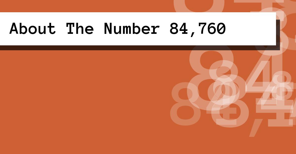About The Number 84,760