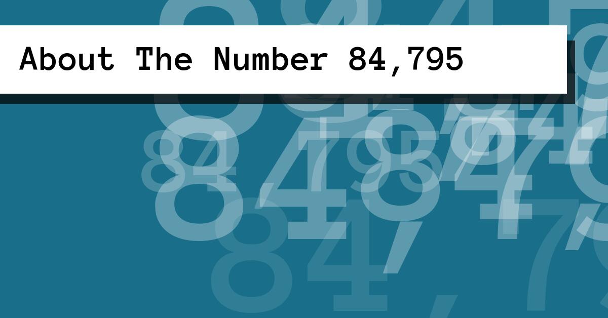 About The Number 84,795