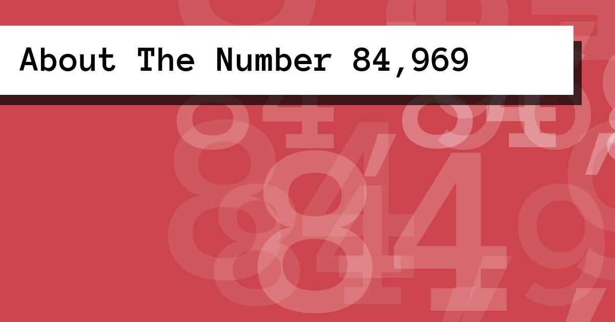 About The Number 84,969