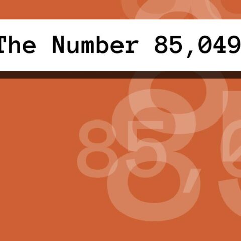 About The Number 85,049