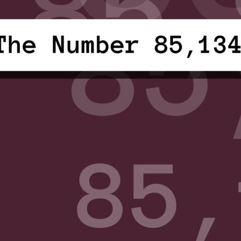About The Number 85,134
