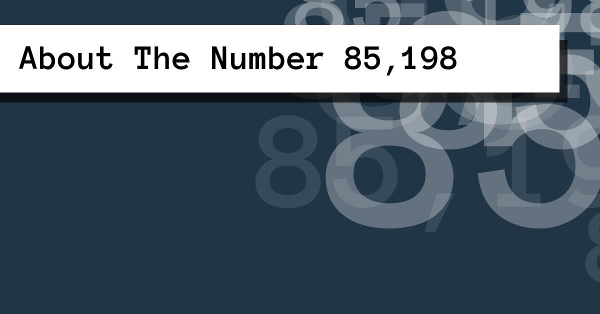About The Number 85,198