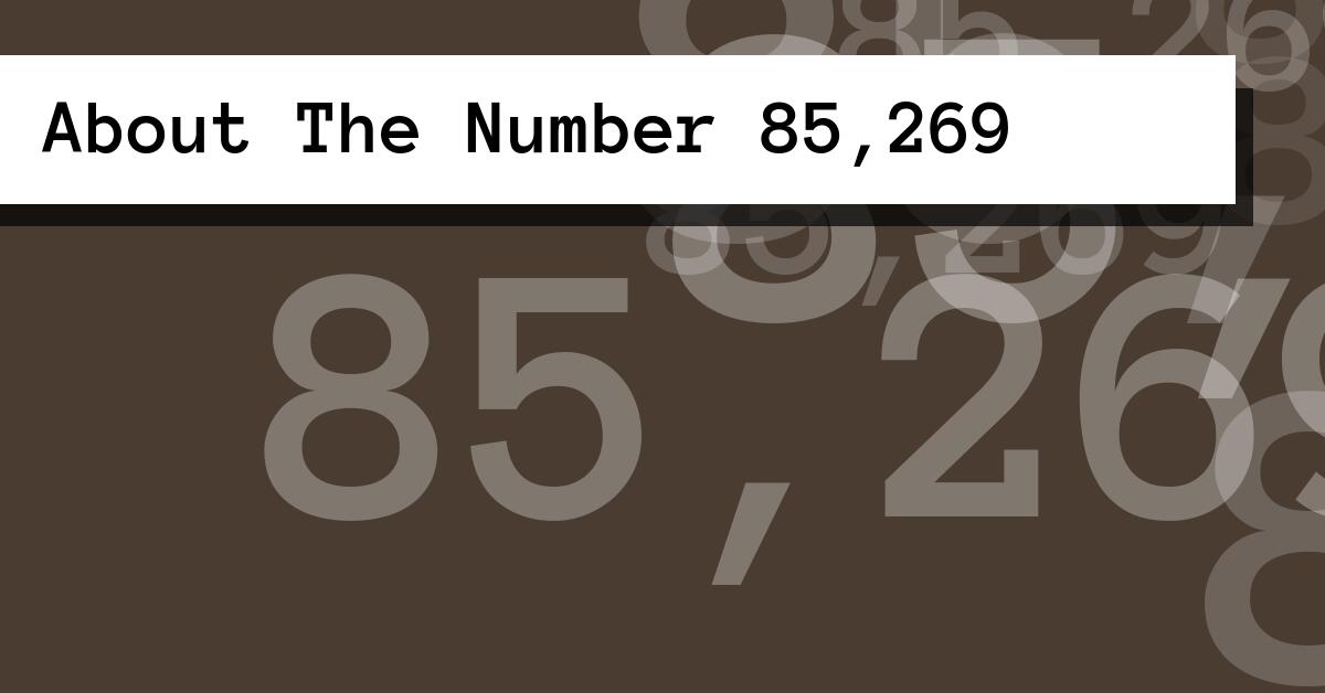 About The Number 85,269