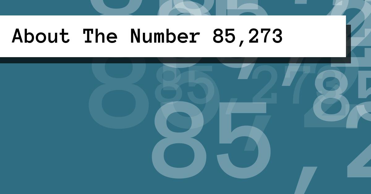 About The Number 85,273