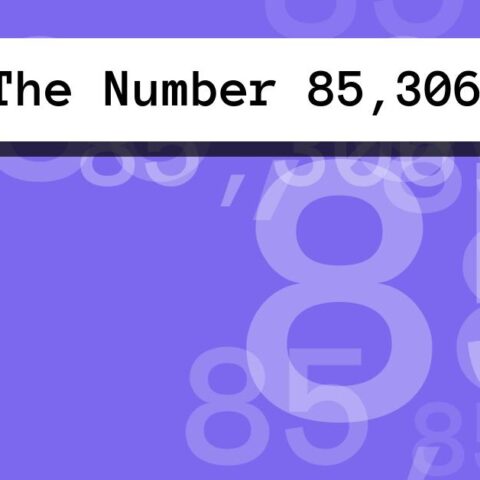 About The Number 85,306