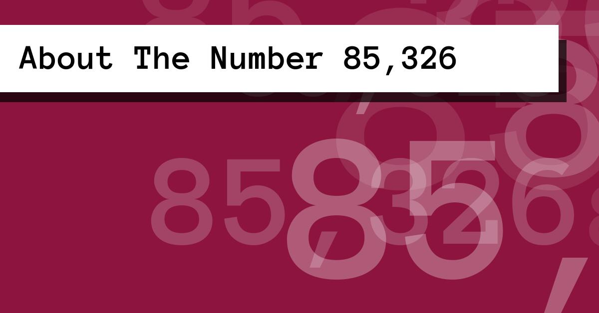 About The Number 85,326