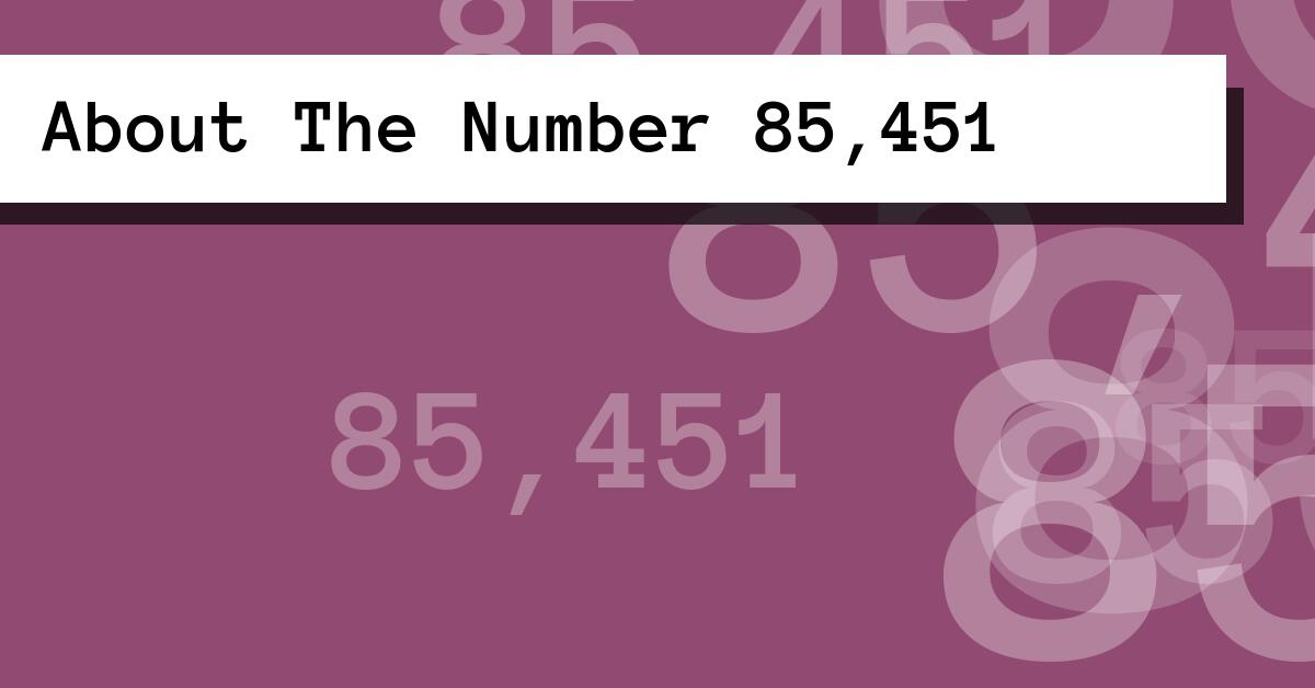 About The Number 85,451