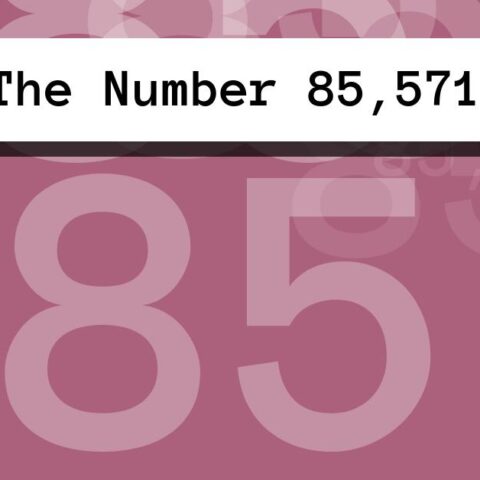 About The Number 85,571