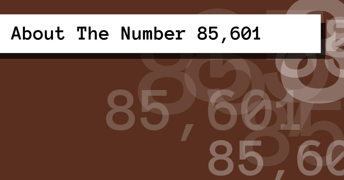 About The Number 85,601