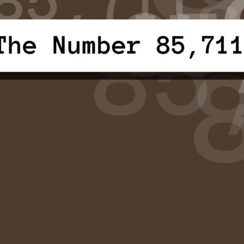 About The Number 85,711