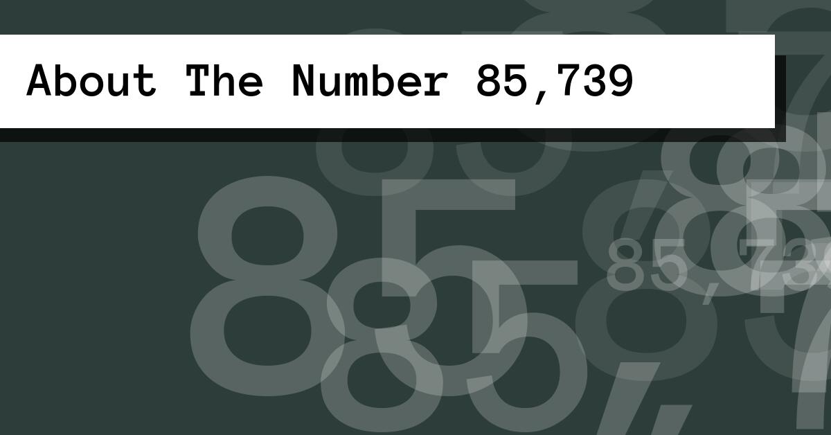 About The Number 85,739
