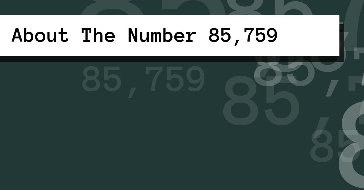 About The Number 85,759