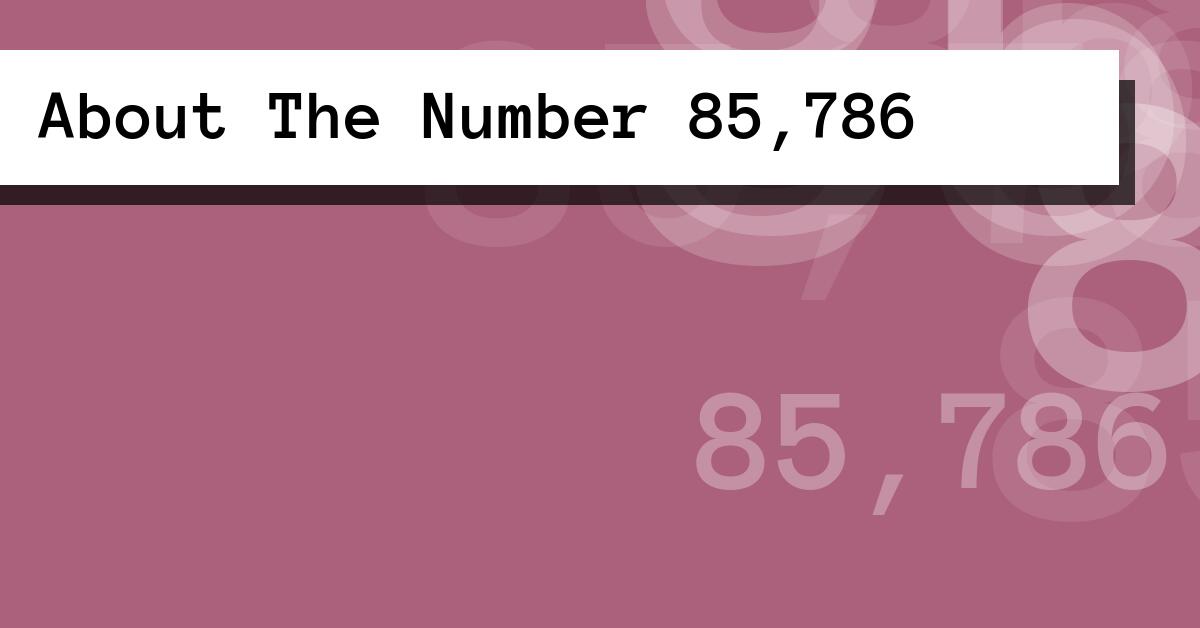 About The Number 85,786