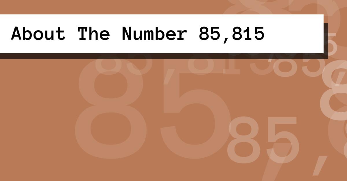 About The Number 85,815
