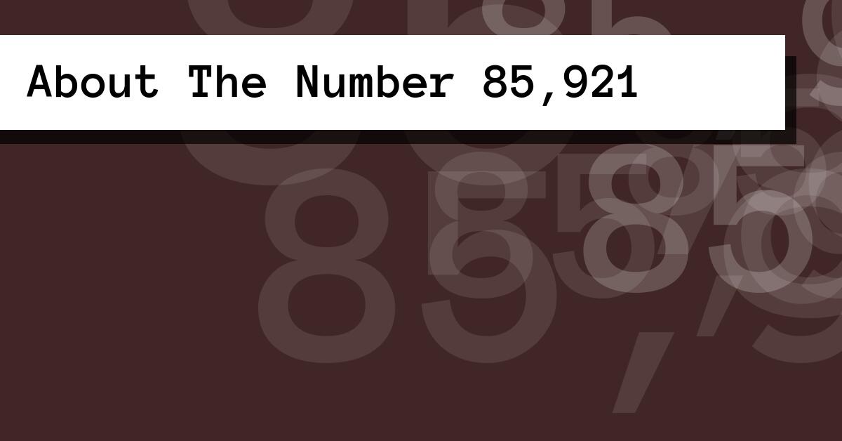 About The Number 85,921
