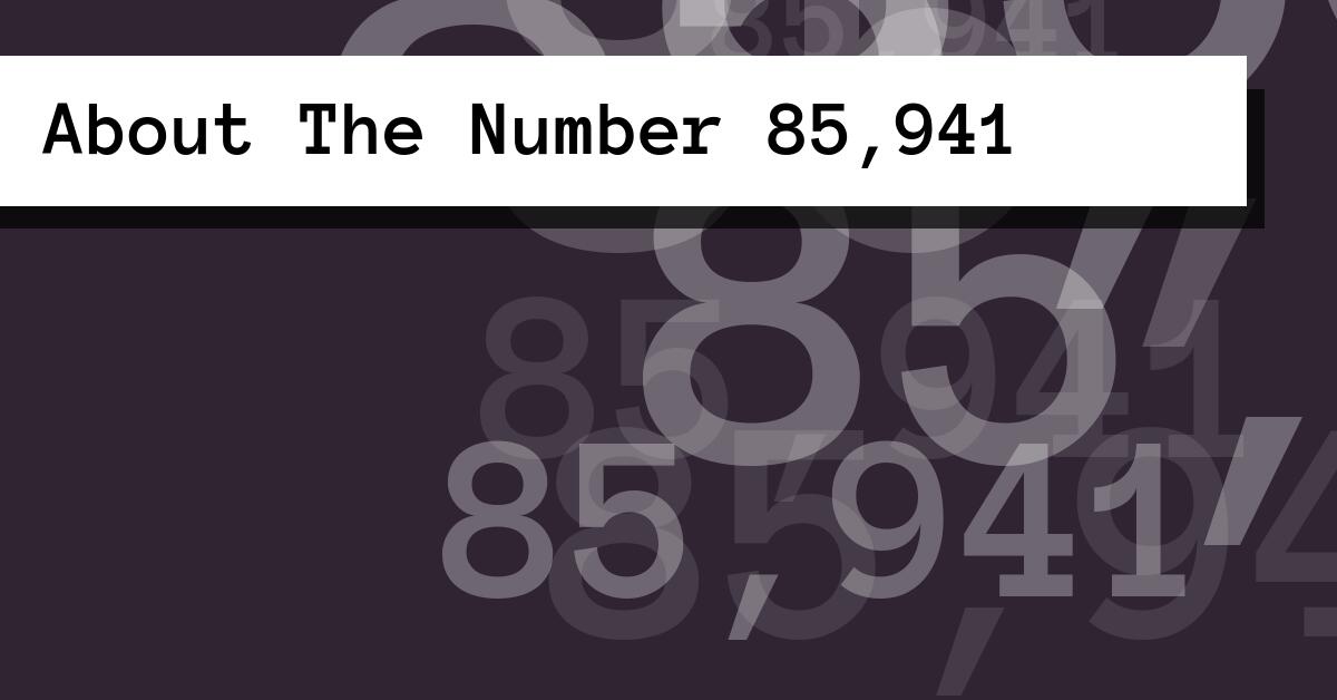 About The Number 85,941