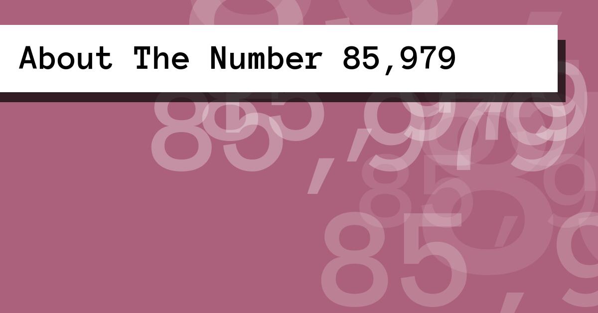 About The Number 85,979