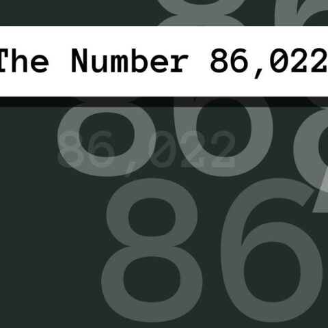 About The Number 86,022