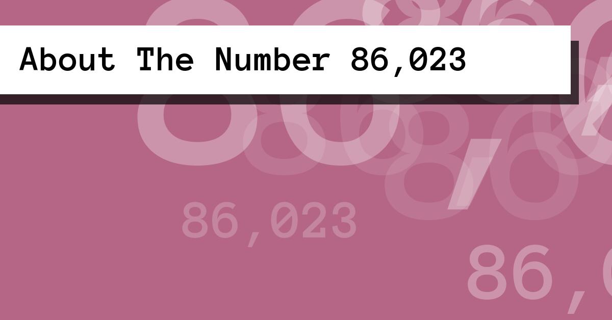 About The Number 86,023