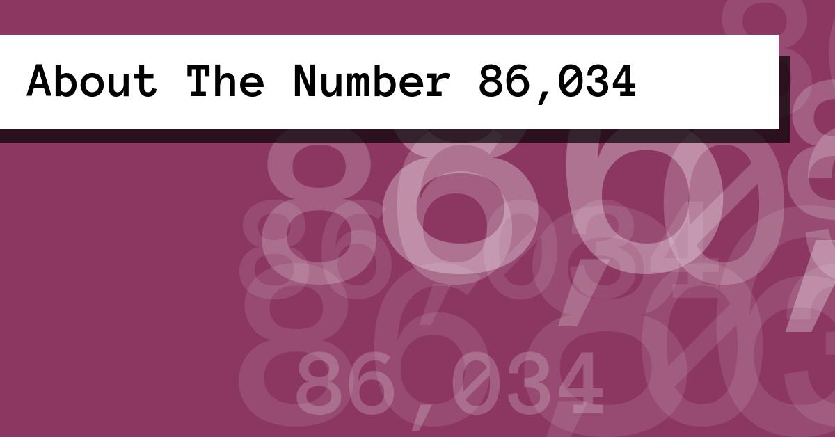 About The Number 86,034