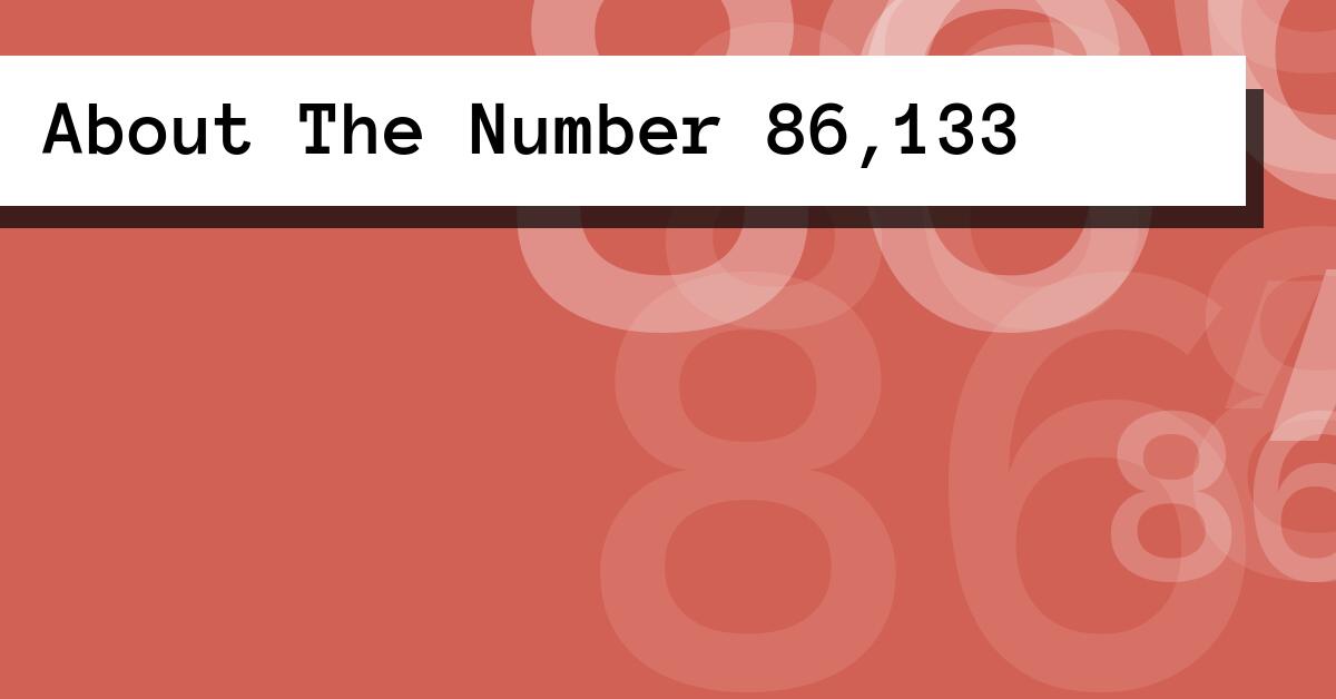 About The Number 86,133