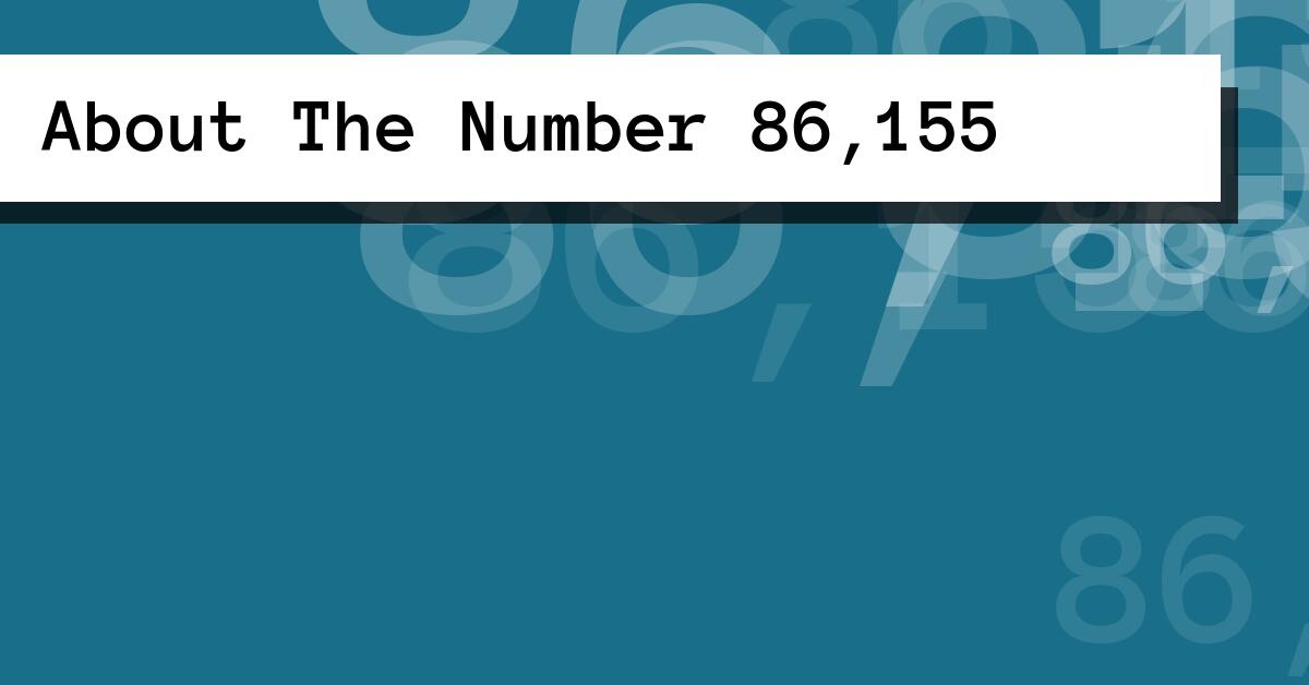 About The Number 86,155