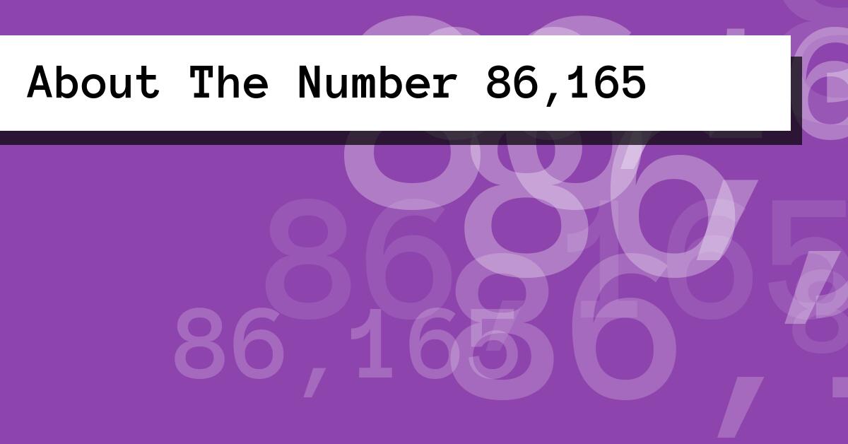 About The Number 86,165