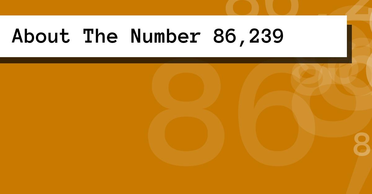 About The Number 86,239